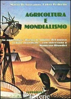 AGRICOLTURA E MONDIALISMO - DI GIOVANNI MARIO; PEDRETTI FABIO