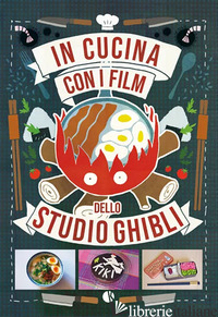 IN CUCINA CON I FILM DELLO STUDIO GHIBLI - THEVENON CLAIRE-FRANCE