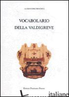 VOCABOLARIO DELLA VALDIGREVE - BENCISTA' ALESSANDRO