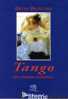 TANGO CON SINUOSE MOVENZE - BRANCHER BRUNO; MASTRULLO G. (CUR.)