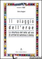 VIAGGIO DELL'EROE (IL) - VOGLER CHRIS
