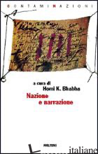 NAZIONE E NARRAZIONE - BHABHA H. K. (CUR.)