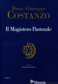 MAGISTERO PASTORALE (IL) - COSTANZO GIUSEPPE; LOMBARDO G. (CUR.)