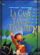 CASA CON TANTE FINESTRE (LA) - MASINI BEATRICE; MONTANARI DONATA