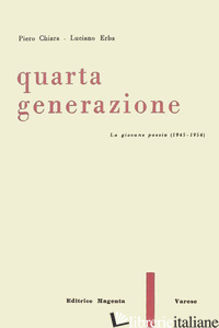 QUARTA GENERAZIONE. LA GIOVANE POESIA (1954) - ERBA LUCIANO; CHIARA PIERO
