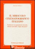 MIRACOLO CINEMATOGRAFICO ITALIANO. PRODUTTORI TRA ASPIRAZIONI COLOSSALI, DISASTR - TABASSO EDOARDO