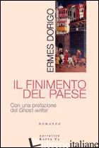 FINIMENTO DEL PAESE (IL) - DORIGO ERMES