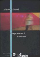 IMPORTANTE E' MUOVERSI (L') - SCOZZARI PIETRO