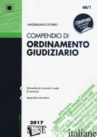 COMPENDIO DI ORDINAMENTO GIUDIZIARIO - DI PIRRO MASSIMILIANO