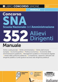 CONCORSO SNA 352 ALLIEVI DIRIGENTI MANUALE. N.307 - AUTORI VARI