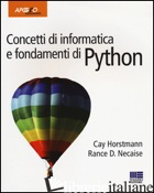 CONCETTI DI INFORMATICA E FONDAMENTI DI PYTHON - HORSTMANN CAY S.; NECAISE RANCE D.; DALPASSO M. (CUR.)