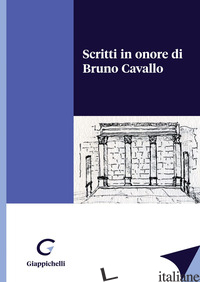 SCRITTI IN ONORE DI BRUNO CAVALLO - BARTOLINI A. (CUR.)