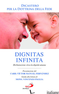 DIGNITAS INFINITA. DICHIARAZIONE CIRCA LA DIGNITA' UMANA - PAGLIA V. (CUR.); DICASTERO PER LA DOTTRINA DELLA FEDE (CUR.)