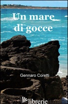 MARE DI GOCCE (UN) - CORETTI GENNARO