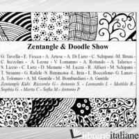 ZENTANGLE & DOODLE SHOW - GENTILE A. (CUR.)