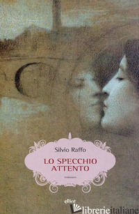SPECCHIO ATTENTO (LO) - RAFFO SILVIO