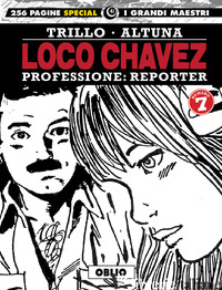 LOCO CHAVEZ. PROFESSIONE: REPORTER. VOL. 7: OBLIO - TRILLO CARLOS; ALTUNA HORACIO