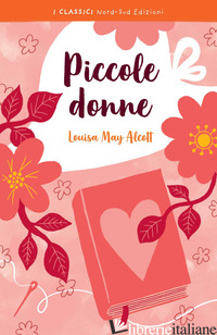 PICCOLE DONNE - ALCOTT LOUISA MAY; STRADA A. (CUR.)