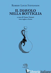 DIAVOLO NELLA BOTTIGLIA. TESTO INGLESE A FRONTE (IL) - STEVENSON ROBERT LOUIS; VENTURI F. (CUR.)