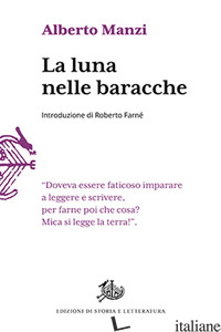 LUNA NELLE BARACCHE (LA) - MANZI ALBERTO; FARNE' R. (CUR.)