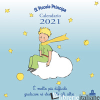 PICCOLO PRINCIPE. CALENDARIO DA PARETE 2021 (IL) - SAINT-EXUPERY ANTOINE DE