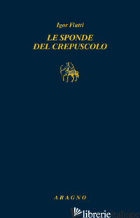 SPONDE DEL CREPUSCOLO (LE) - FIATTI IGOR