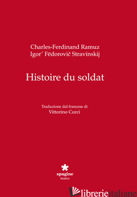 HISTOIRE DU SOLDAT - RAMUZ CHARLES FERDINAND; STRAVINSKIJ IGOR
