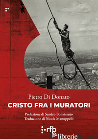 CRISTO FRA I MURATORI - DI DONATO PIETRO