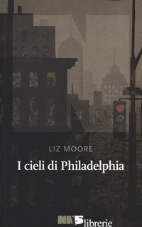 CIELI DI PHILADELPHIA (I) - MOORE LIZ