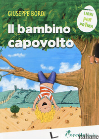 BAMBINO CAPOVOLTO (IL) - BORDI GIUSEPPE