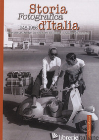 STORIA FOTOGRAFICA D'ITALIA 1946-1966. EDIZ. ILLUSTRATA - AA.VV.