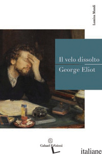 VELO DISSOLTO (IL) - ELIOT GEORGE