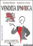 VENDITA IPNOTICA. STRATEGIE E TATTICHE DI PERSUASIONE APPLICATE ALLA VENDITA - MOINE DONALD J.; LLOYD KENNETH