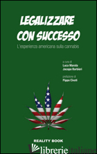 LEGALIZZARE CON SUCCESSO. L'ESPERIENZA AMERICANA SULLA CANNABIS - MAROLA L. (CUR.); BRABIERI J. (CUR.)