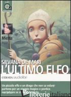 ULTIMO ELFO LETTO DA MIETTA. AUDIOLIBRO. CD AUDIO FORMATO MP3 (L') - DE MARI SILVANA