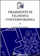 FRAMMENTI DI FILOSOFIA CONTEMPORANEA. VOL. 2 - POZZONI I. (CUR.)