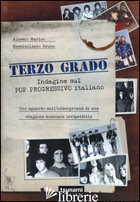 TERZO GRADO. INDAGINE SUL POP PROGRESSIVO ITALIANO. UNO SGUARDO SULL'UNDERGROUND - MARINO ALESSIO; BRUNO MASSIMILIANO