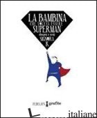 BAMBINA CHE VOLEVA ESSERE SUPERMAN (LA) - SIGNORA K