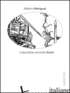 APOCALISSE SECONDO DURER (L') - MANGUEL ALBERTO