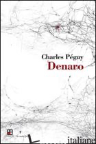 DENARO (IL) - PEGUY CHARLES