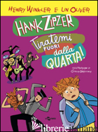HANK ZIPZER. TIRATEMI FUORI DALLA QUARTA!. VOL. 7 - WINKLER HENRY; OLIVER LIN