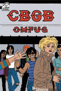 CBGB. THE COMICS OMFUG - ROTTARO R. (CUR.)
