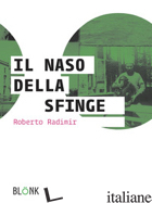NASO DELLA SFINGE (IL) - RADIMIR ROBERTO