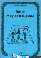 EGITTO MAGICO RELIGIOSO - DE RACHEWILTZ BORIS