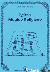 EGITTO MAGICO RELIGIOSO - DE RACHEWILTZ BORIS