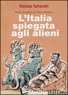ITALIA SPIEGATA AGLI ALIENI (L') - TARTAROTTI STEFANO