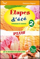 ETAPES D'ETE' PLUS 2. PER LA SCUOLA ELEMENTARE. CON CD AUDIO - RAGUSA FRANCESCA