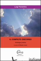 COMPIUTO DISCORSO (IL) - FIORENTINO LUIGI; UTZERI R. (CUR.)