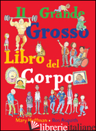 GRANDE GROSSO LIBRO DEL CORPO. EDIZ. ILLUSTRATA (IL) - HOFFMAN MARY; ASQUITH ROS
