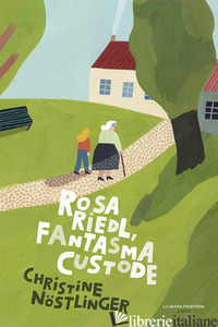 ROSA RIEDL FANTASMA CUSTODE - NOSTLINGER CHRISTINE